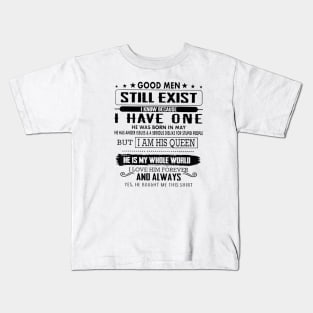 Good Men Still Exist I Know Because I Have One In May Tshirt Kids T-Shirt